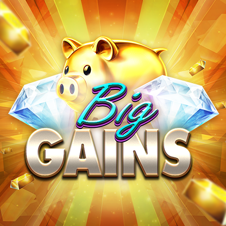 Big Gains